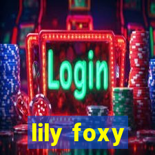 lily foxy